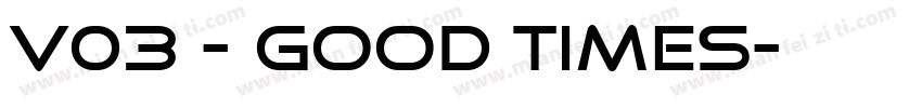 v03 - Good Times字体转换